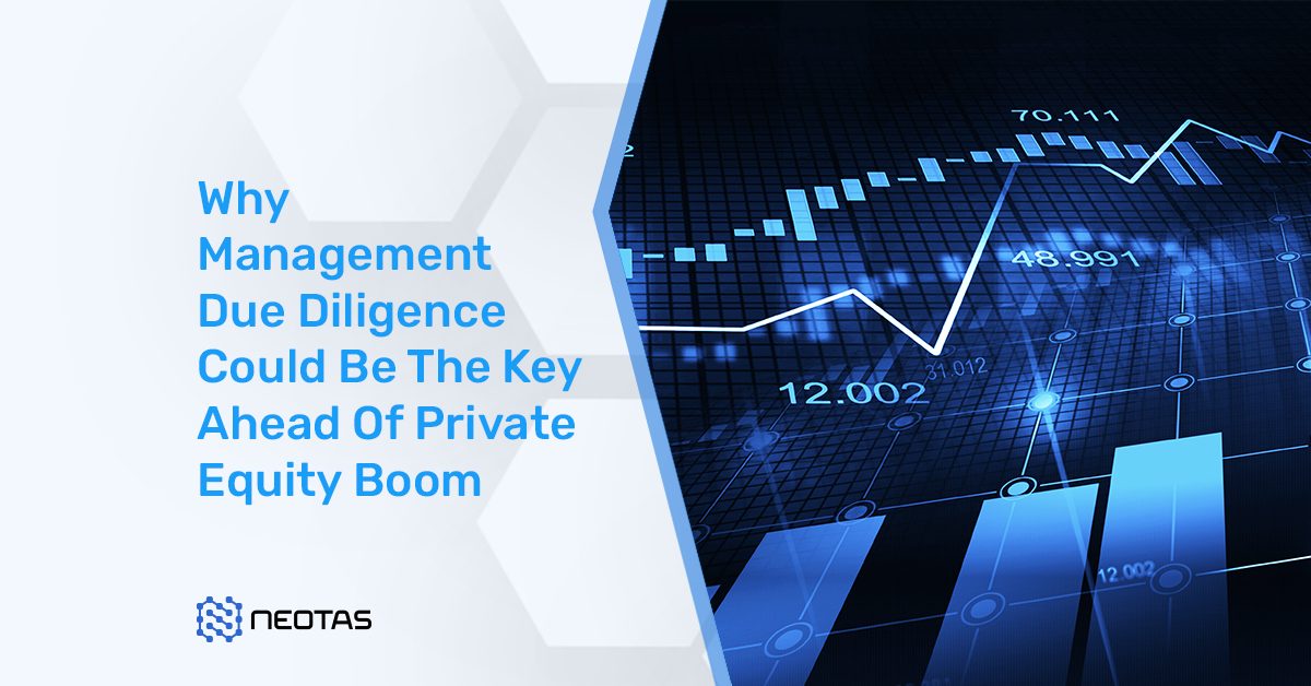 Why Management Due Diligence (MDD) Could Be The Key Ahead Of Private Equity Boom